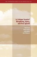 Is Critique Secular?: Blasphemy, Injury, and Free Speech di Talal Asad, Wendy Brown, Judith Butler edito da DOREEN B TOWNSEND CTR FOR THE