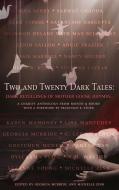 Two and Twenty Dark Tales: Dark Retellings of Mother Goose Rhymes edito da MONTH9BOOKS