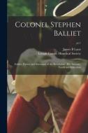 Colonel Stephen Balliet di Laux James B Laux edito da Legare Street Press