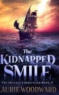 The Kidnapped Smile di Woodward Laurie Woodward edito da Blurb