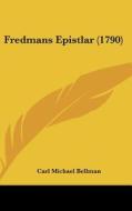 Fredmans Epistlar (1790) di Carl Michael Bellman edito da Kessinger Publishing