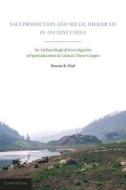 Salt Production and Social Hierarchy in Ancient China di Rowan K. Flad edito da Cambridge University Press
