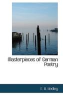 Masterpieces Of German Poetry di F H Hedley edito da Bibliolife