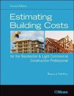 Estimating Building Costs for the Residential and Light Commercial Construction Professional di Wayne J. Del Pico edito da John Wiley & Sons