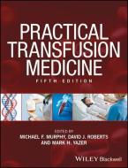 Practical Transfusion Medicine di Michael F. Murphy edito da Wiley-Blackwell