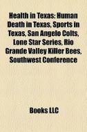 Health In Texas: Human Death In Texas, S di Books Llc edito da Books LLC