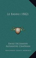 Le Banni (1882) di Emile Erckmann, Alexandre Chatrian edito da Kessinger Publishing