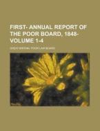 First- Annual Report of the Poor Board, 1848- Volume 1-4 di Great Britain Poor Law Board edito da Rarebooksclub.com