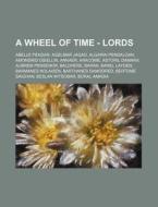 A Wheel Of Time - Lords: Abelle Pendar, di Source Wikia edito da Books LLC, Wiki Series