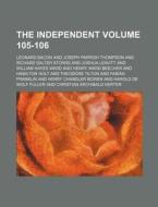 The Independent Volume 105-106 di Leonard Bacon edito da Rarebooksclub.com