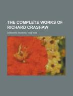The Complete Works of Richard Crashaw Volume II di Richard Crashaw edito da Rarebooksclub.com