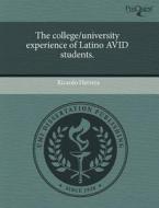 The College/university Experience Of Latino Avid Students. di Ricardo Herrera edito da Proquest, Umi Dissertation Publishing