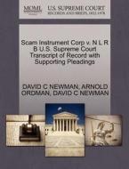 Scam Instrument Corp V. N L R B U.s. Supreme Court Transcript Of Record With Supporting Pleadings di David C Newman, Arnold Ordman edito da Gale Ecco, U.s. Supreme Court Records