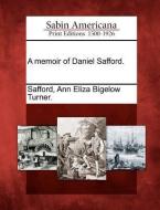 A Memoir of Daniel Safford. edito da GALE ECCO SABIN AMERICANA