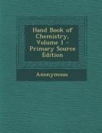 Hand Book of Chemistry, Volume 1 di Anonymous edito da Nabu Press