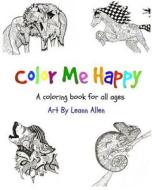 Color Me Happy Volume 1- Animals di Leann Allen edito da BLURB INC