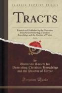 Tracts, Vol. 4 di Unitarian Society for Promoting Virtue edito da Forgotten Books