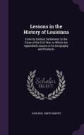 Lessons In The History Of Louisiana di John Bull Smith Dimitry edito da Palala Press