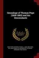 Genealogy of Thomas Pope (1608-1883) and His Descendants di Dora Pope Worden, Frank L. Pope, William Franklin Langworthy edito da CHIZINE PUBN