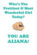 ALIANA is The Prettiest Affirmations Workbook Positive Affirmations Workbook Includes di Affirmations World edito da Positive Life