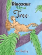 Dinosaur Up a Tree di Jane Begley edito da AUSTIN MACAULEY