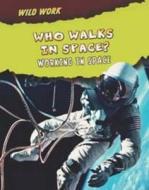 Who Walks In Space? di Linda Tagliaferro edito da Capstone Global Library Ltd