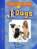 Dogs: Animal Family Albums di Paul Mason edito da RAINTREE