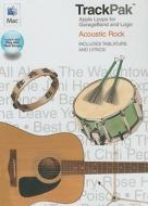Trackpak: Acoustic Rock: Apple Loops for Garageband and Logic [With Book] edito da Hal Leonard Publishing Corporation