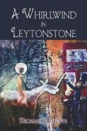 A Whirlwind In Leytonstone di Michael Clements edito da Publishamerica