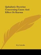 Qabalistic Doctrine Concerning Cause And Effect Or Karma di W. J. Coleville edito da Kessinger Publishing, Llc