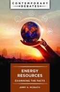 Energy Resources di Jerry McBeath edito da ABC-CLIO
