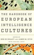 Handbook of European Intelligence Cultures di Bob de Graaff edito da Rowman & Littlefield