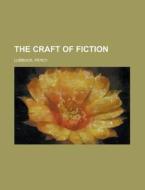 The Craft of Fiction di Percy Lubbock edito da Books LLC, Reference Series