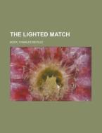 The Lighted Match di Charles Neville Buck edito da Rarebooksclub.com