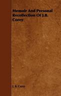 Memoir And Personal Recollection Of J.B. Corey di J. B. Corey edito da Swedenborg Press