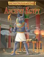 Monstrous Myths: Terrible Tales of Ancient Egypt di Clare Hibbert edito da Hachette Children's Group
