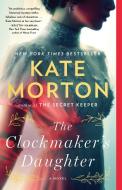 The Clockmaker's Daughter di Kate Morton edito da WASHINGTON SQUARE