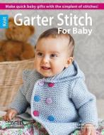 Garter Stitch for Baby di Leisure Arts edito da LEISURE ARTS INC