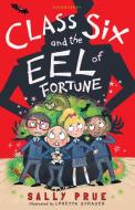 Class Six and the Eel of Fortune di Sally Prue edito da Bloomsbury Publishing PLC