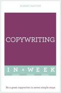 Copywriting In A Week di Robert Ashton edito da John Murray Press