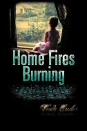 Home Fires Burning di Vonda Crocker edito da Xlibris