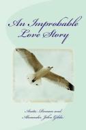 An Improbable Love Story di Anita Roman edito da Createspace