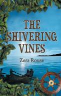 The Shivering Vines di Zera Rouse edito da Xlibris Corporation