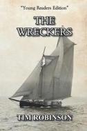 The Wreckers di Tim Robinson edito da Createspace Independent Publishing Platform