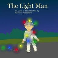 The Light Man di Russell Whitehead edito da Createspace