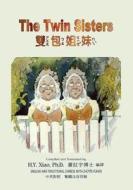 The Twin Sisters (Traditional Chinese): 02 Zhuyin Fuhao (Bopomofo) Paperback Color di H. y. Xiao Phd edito da Createspace Independent Publishing Platform