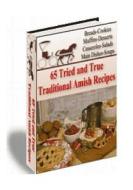 65 Tried and True Traditional Amish Recipes di MR Nishant K. Baxi edito da Createspace