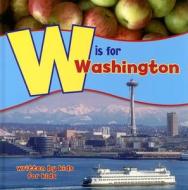 W Is for Washington: Written by Kids for Kids edito da WEST MARGIN PR