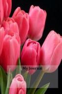 My Journal: Tulip, Blank Lined Diary / Journal / Notebook di My Journal edito da Createspace