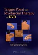 Trigger Point and Myofascial Therapy on DVD di Dimitrios Kostopoulos, Konstantine Rizopoulos edito da Slack